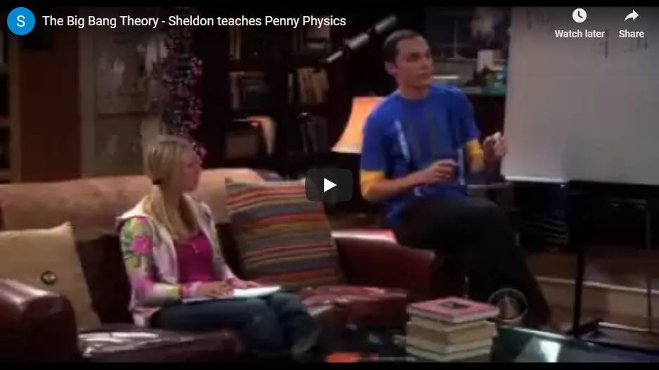 Sheldon Teaches Penny Physics